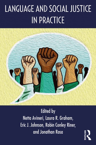 Language And Social Justice In Practice Netta Avineri Laura R Graham