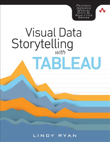 Visual Data Storytelling With Tableau 1st Edition Lindy Ryan