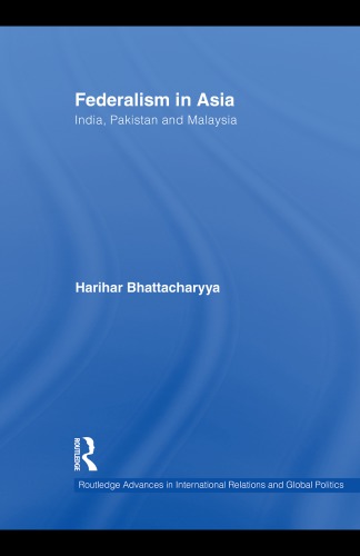 Federalism In Asia India Pakistan And Malaysia Harihar Bhattacharyya