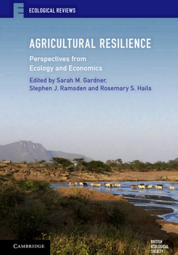 Agricultural Resilience Perspectives From Ecology And Economics Sarah Gardner Stephen Ramsden Rosie Hails