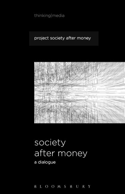 Society After Money A Dialogue Hardcover Bernd Herzogenrath Patricia Pisters