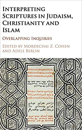 Interpreting Scriptures In Judaism Christianity And Islam Overlapping Inquiries Hardcover Adele Berlin