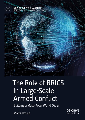 The Role Of Brics In Largescale Armed Conflict Building A Multipolar World Order Malte Brosig