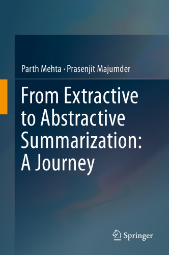 From Extractive To Abstractive Summarization A Journey Parth Mehta