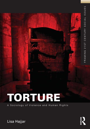 Torture A Sociology Of Violence And Human Rights Lisa Hajjar