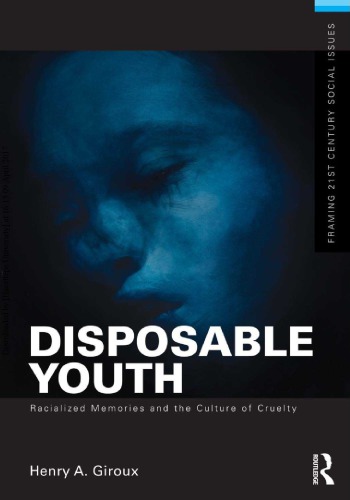 Disposable Youth Racialized Memories And The Culture Of Cruelty Henry A Giroux