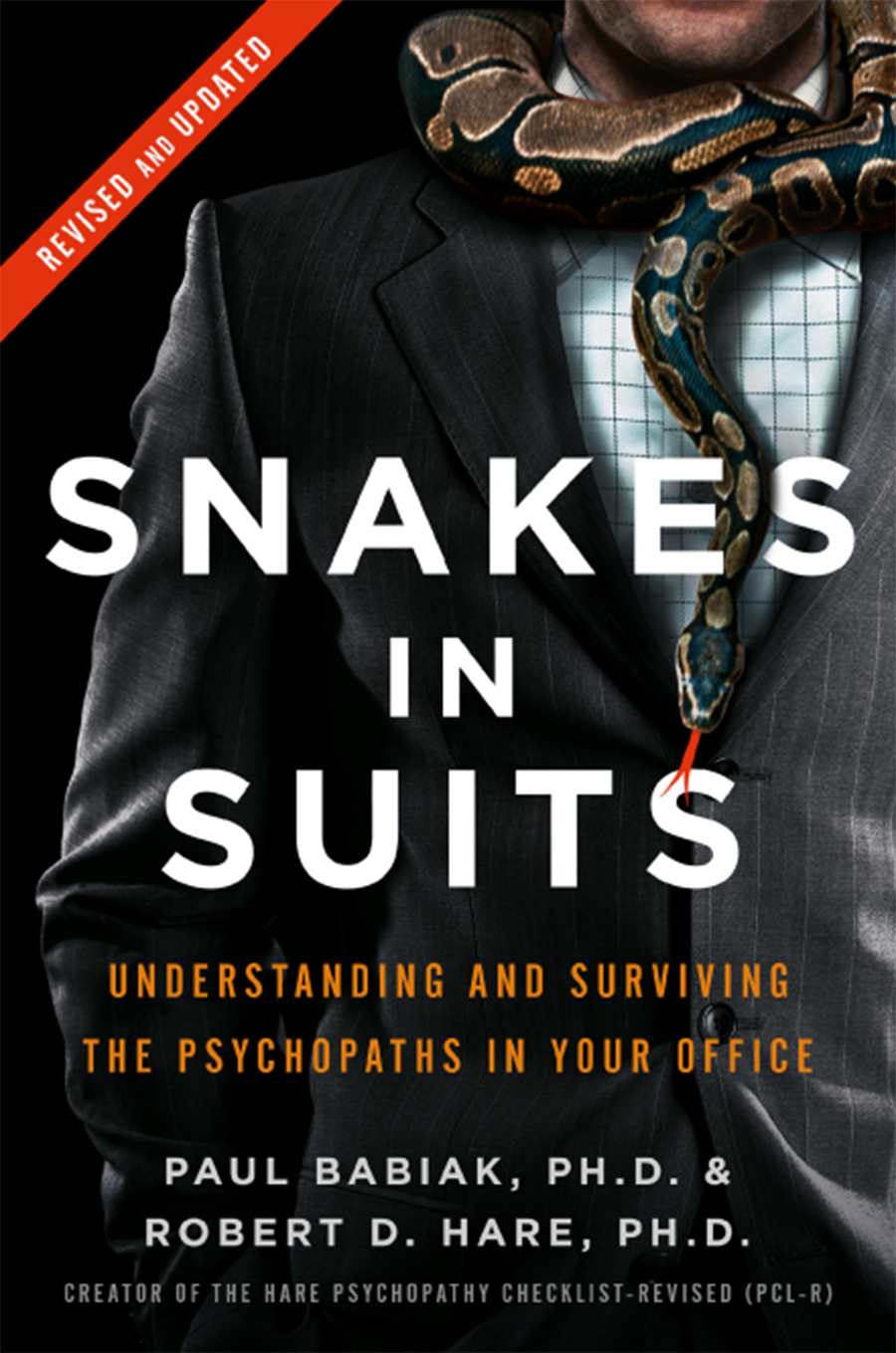 Snakes In Suits Understanding And Surviving The Psychopaths In Your Office Revised Updated 2019 Edition Retail Paul Babiak