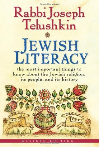 Jewish Literacy The Most Important Things To Know About The Jewish Religion Its People And Its History Revised Edition Joseph Telushkin