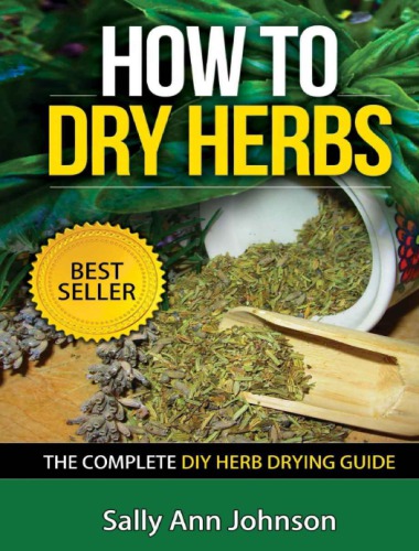How To Dry Herbs The Complete Diy Herb Drying Guide Sally Ann Johnson