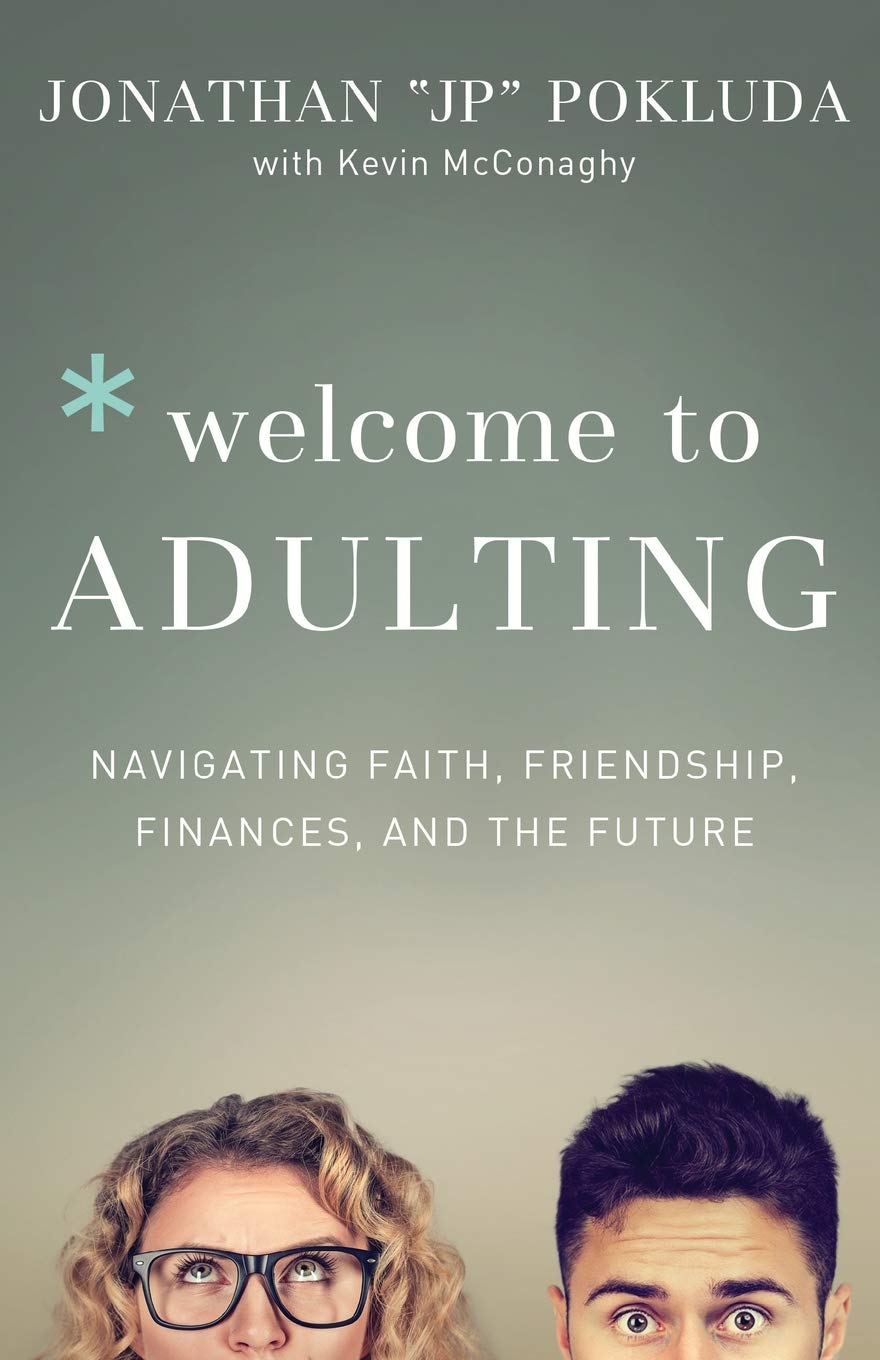 Welcome To Adulting Navigating Faith Friendship Finances And The Future Jonathan Pokluda