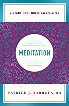 Meditation The Simple And Practical Way To Begin Meditating 1st Rev Patrick J Harbula