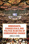 Immigrants Evangelicals And Politics In An Era Of Demographic Change Paperback Janelle S Wong