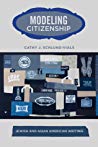 Modeling Citizenship Jewish And Asian American Writing Paperback Cathy Schlundvials