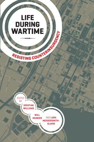 Life During Wartime Resisting Counterinsurgency Kristian Williams
