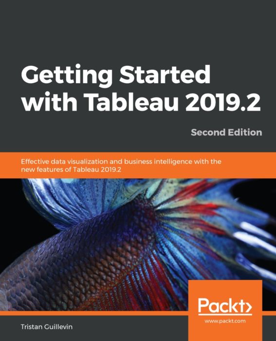 Getting Started With Tableau 20192 2ed Tristan Guillevin