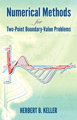 Numerical Methods For Twopoint Boundaryvalue Problems Herbert Bishop Keller