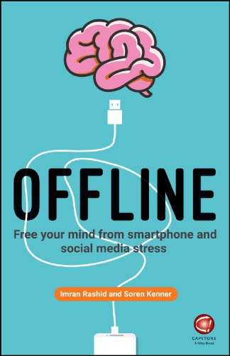 Offline Free Your Mind From Smartphone And Social Media Stress Imran Rashid