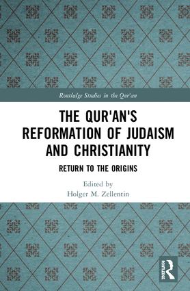 The Qurans Reformation Of Judaism And Christianity Return To The Origins Hardcover Holger M Zellentin