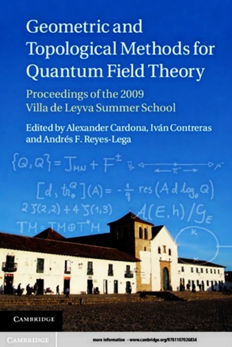 Geometric And Topological Methods For Quantum Field Theory Proceedings Of The 2009 Villa De Leyva Summer School Alexander Cardona Ivn Contreras Andrs F Reyeslega