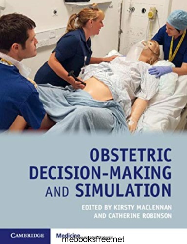 Obstetric Decisionmaking And Simulation Kirsty Maclennan Catherine Robinson