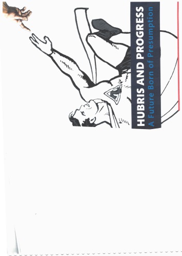 Hubris And Progress A Future Born Of Presumption Carlo Bordoni