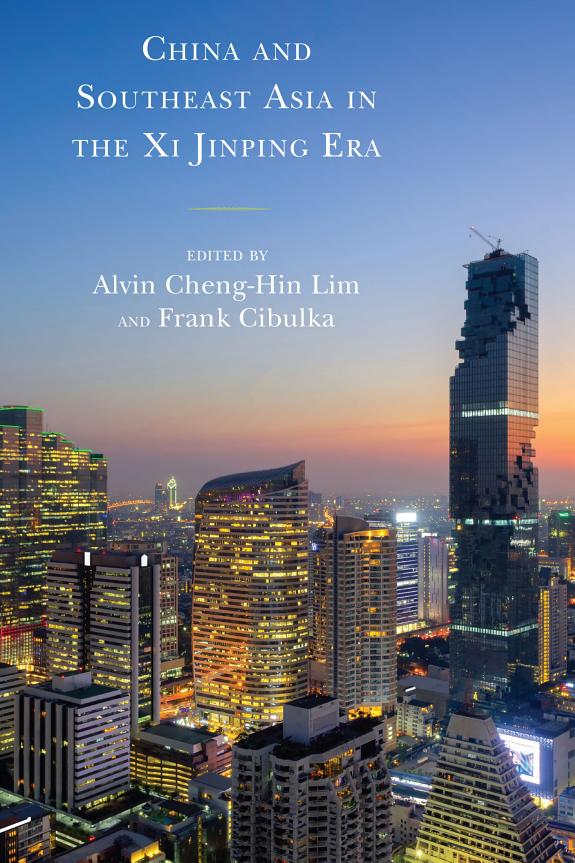 China And Southeast Asia In The Xi Jinping Era Alvin Chenghin Lim Frank Cibulka Editors