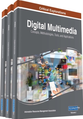 Digital Multimedia Concepts Methodologies Tools And Applications Irma
