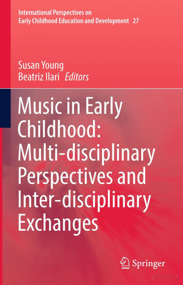 Music In Early Childhood Multidisciplinary Perspectives And Interdisciplinary Exchanges Susan Young And Beatriz Ilari