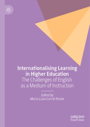 Internationalising Learning In Higher Education The Challenges Of English As A Medium Of Instruction Mara Luisa Carripastor