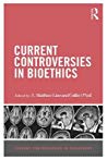 Current Controversies In Bioethics Hardcover S Matthew Liao