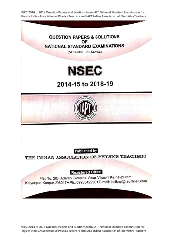 Nsec 2014 To 2018 Question Papers And Solutions From Iapt National Standard Examination For Physics Indian Association Of Physics Teachers And Iact Similar To Iit Jee Iact Teachers