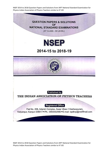 Nsep 2014 To 2018 Question Papers And Solutions From Iapt National Standard Examination For Physics Indian Association Of Physics Teachers Similar To Iit Jee Iapt Teachers