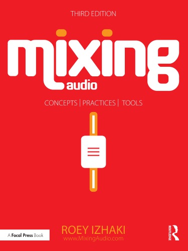 Mixing Audio Concepts Practices And Tools Third Edition Paperback Roey Izhaki