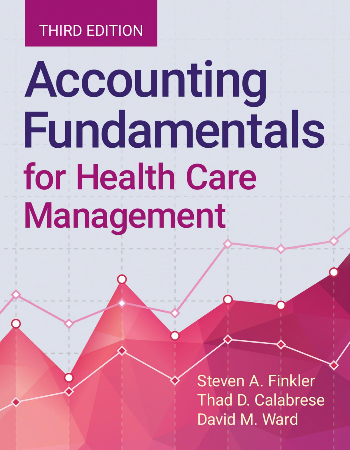 Accounting Fundamentals For Health Care Management 3rd Steven A Finkler David M Ward Thad Calabrese