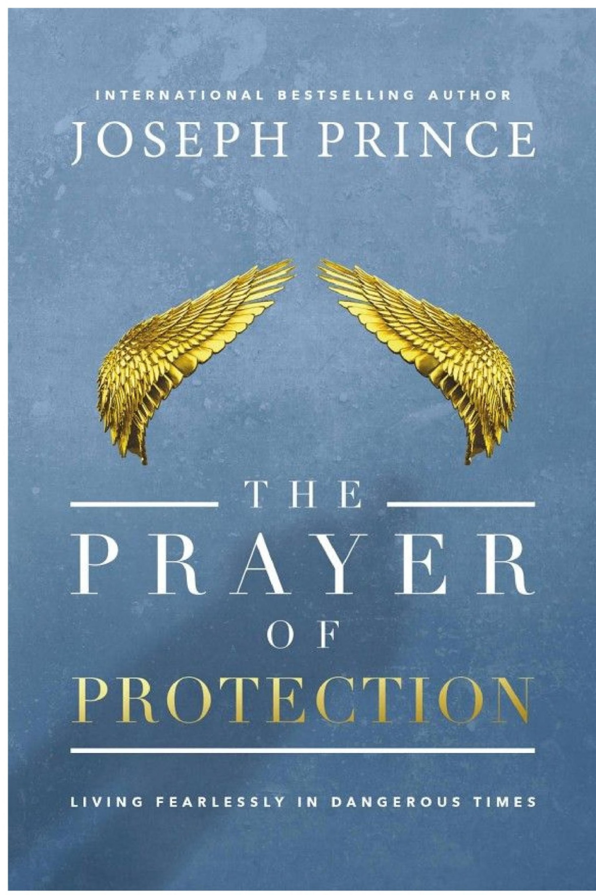 The Prayer Of Protection Joseph Prince