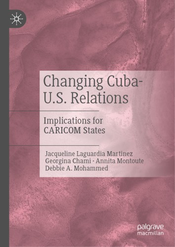 Changing Cubaus Relations Implications For Caricom States Jacqueline Laguardia Martinez