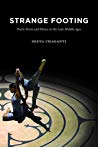 Strange Footing Poetic Form And Dance In The Late Middle Ages Paperback Seeta Chaganti