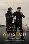 Working With Winston The Unsung Women Behind Britains Greatest Statesman Cita Stelzer Randolph Churchill