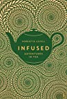 Infused The Adventures Of The Rare Tea Lady Henrietta Lovell