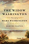 The Widow Washington The Life Of Mary Washington Martha Saxton