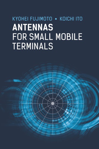 Antennas For Small Mobile Terminals Kyohei Fujimoto Koichi Ito