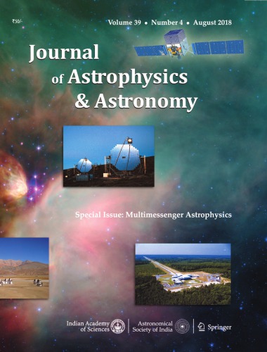 Journal Of Astrophysics And Astronomy Multimessenger Astrophysics Volume 39 Issue 4 August 2018 Debades Bandyopadhyay