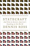 Statecraft And How To Restore Americas Standing In The World Hardcover Dennis Ross