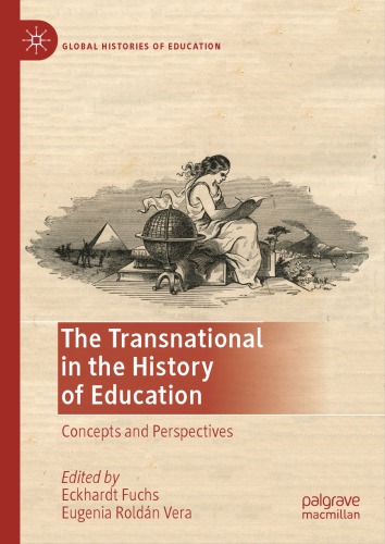 The Transnational In The History Of Education Concepts And Perspectives Eckhardt Fuchs