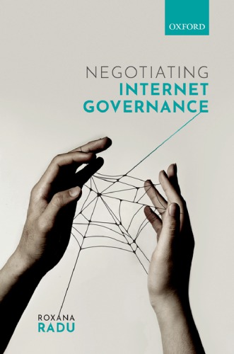 Negotiating Internet Governance Roxana Radu