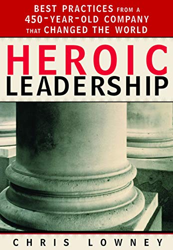 Heroic Leadership Chris Lowney