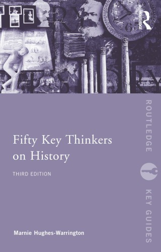 Fifty Key Thinkers On History 3rd Marnie Hugheswarrington