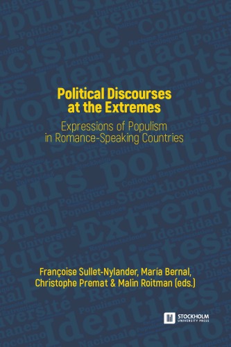 Political Discourses At The Extremes Expressions Of Populism In Romance Speaking Countries Franoise Sulletnylander