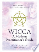 Wicca A Modern Practitioners Guide Hardcover Arin Murphyhiscock