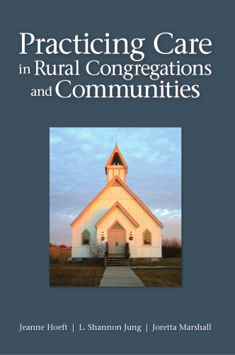 Practicing Care In Rural Congregations And Communities By Jeanne Hoeft Author